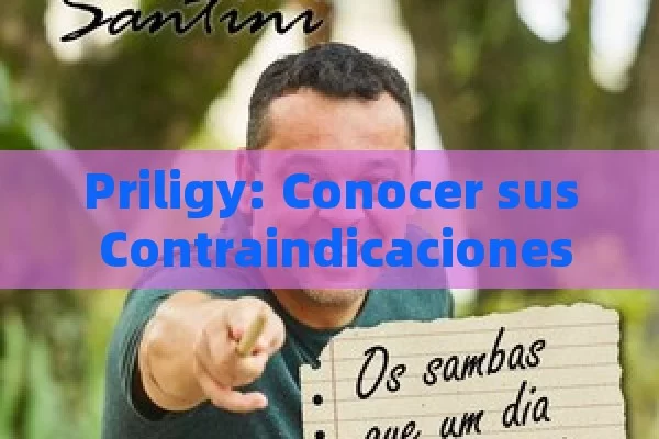 Priligy: Conocer sus Contraindicaciones,Priligy: Contraindicaciones que Debes Conocer