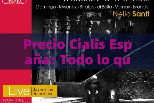 Precio Cialis España: Todo lo que necesita saber,Precio Cialis en España: Guía Completa - Viagra:Efectos y Comparativas