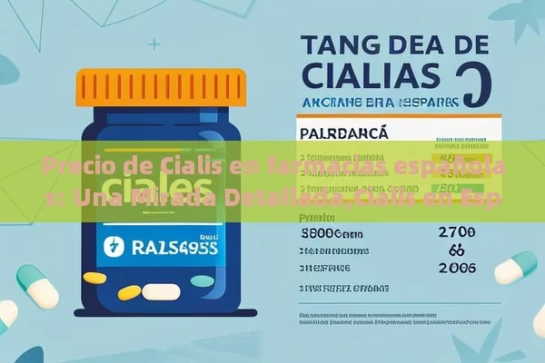 Precio de Cialis en farmacias españolas: Una Mirada Detallada,Cialis en España: Guía de Precios