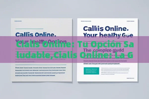 Cialis Online: Tu Opción Saludable,Cialis Online: La Guía Completa