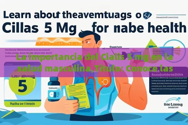 La importancia del Cialis 5 mg en la salud masculina, Conoce las ventajas del Cialis 5 mg para la salud masculina