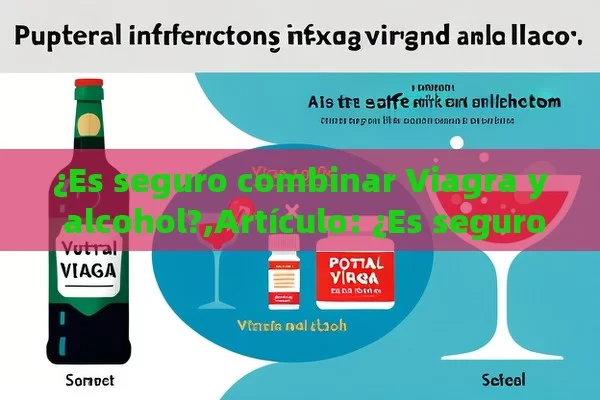 ¿Es seguro combinar Viagra y alcohol?,Artículo: ¿Es seguro mezclar Viagra y alcohol? - Viagra:Efectos y Comparativas