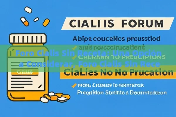 Foro Cialis Sin Receta: Una Opción a Considerar, Foro Cialis Sin Receta