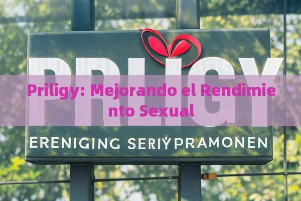 Priligy: Mejorando el Rendimiento Sexual - Viagra:Efectos y Comparativas