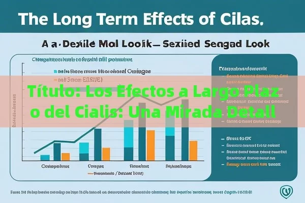 Los Efectos a Largo Plazo del Cialis: Una Mirada Detallada,Efectos a Largo Plazo de Cialis