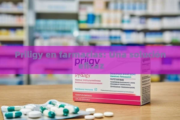 Priligy en farmacias: Una solución eficaz