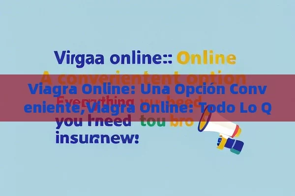 Viagra Online: Una Opción Conveniente,Viagra Online: Todo Lo Que Debes Saber Para Comprar Seguro - Viagra:Efectos y Comparativas