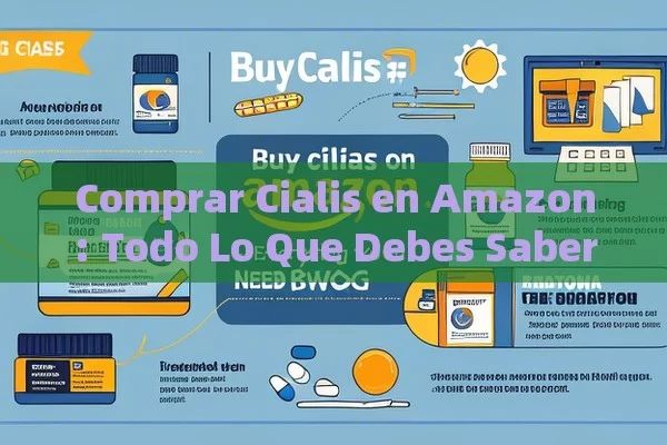 Comprar Cialis en Amazon: Todo Lo Que Debes Saber - Viagra:Efectos y Comparativas