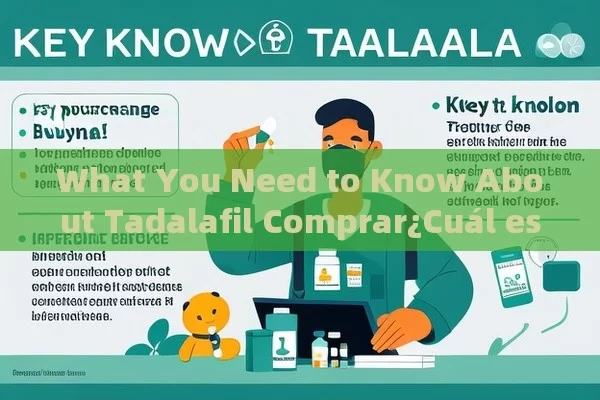 What You Need to Know About Tadalafil Comprar¿Cuál es la mejor forma de comprar tadalafil?