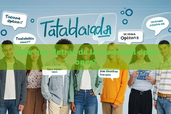 ¿Qué hay detrás de las tadalafil opiniones?