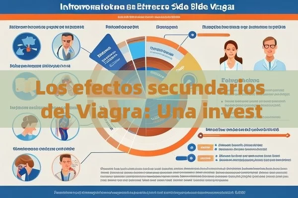 Los efectos secundarios del Viagra: Una investigación detallada - Viagra:Efectos y Comparativas