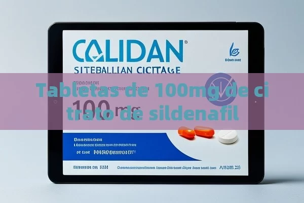 Tabletas de 100mg de citrato de sildenafil - Viagra:Efectos y Comparativas