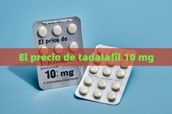 El precio de tadalafil 10 mg