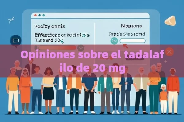 Opiniones sobre el tadalafilo de 20 mg