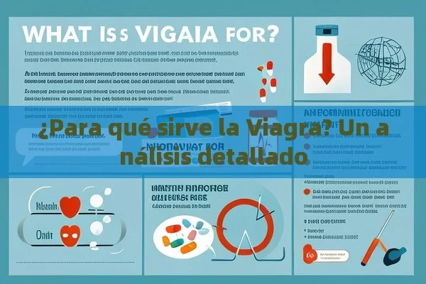 ¿Para qué sirve la Viagra? Un análisis detallado