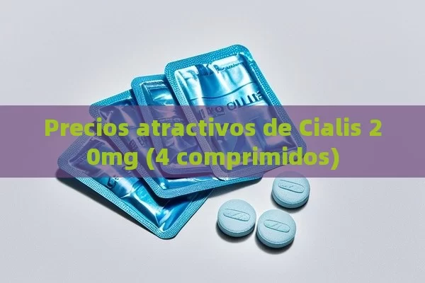 Precios atractivos de Cialis 20mg (4 comprimidos)