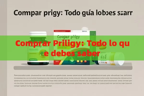 Comprar Priligy: Todo lo que debes saber - Viagra:Efectos y Comparativas