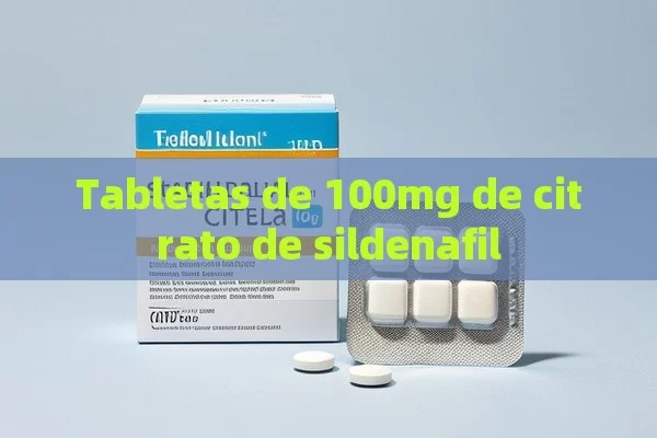 Tabletas de 100mg de citrato de sildenafil