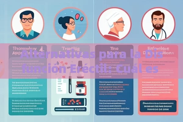 Alternativas para la Disfunción Eréctil: Cuál es la Mejor Opción?