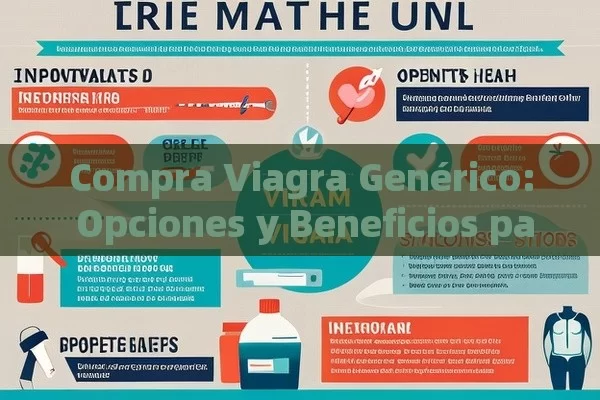 Compra Viagra Genérico: Opciones y Beneficios para la Salud Sexual - Viagra:Efectos y Comparativas