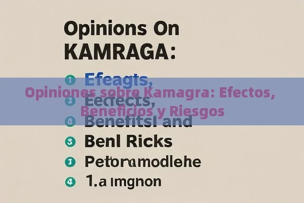 Opiniones sobre Kamagra: Efectos, Beneficios y Riesgos - Viagra:Efectos y Comparativas