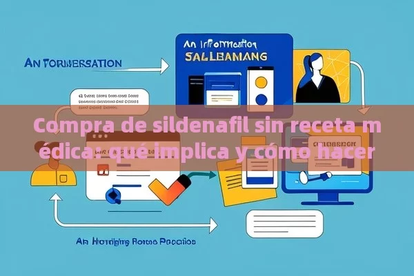 Compra de sildenafil sin receta médica: qué implica y cómo hacerlo