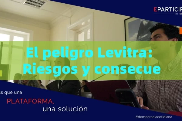 El peligro Levitra: Riesgos y consecuencias a considerar - Viagra:Efectos y Comparativas