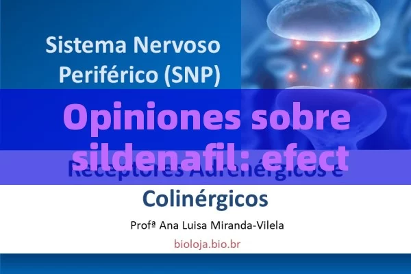 Opiniones sobre sildenafil: efectos y usos - Viagra:Efectos y Comparativas