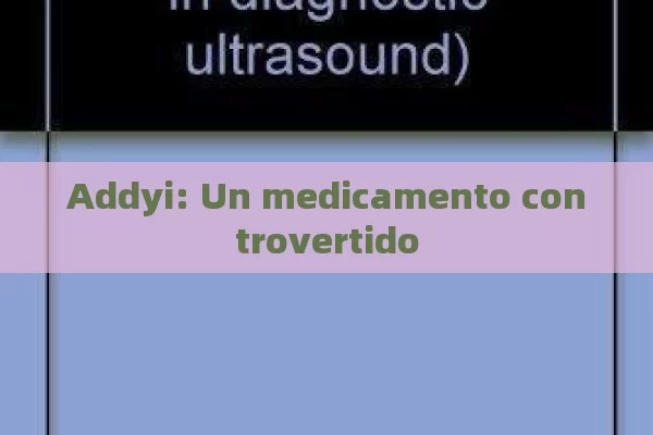 Addyi: Un medicamento controvertido