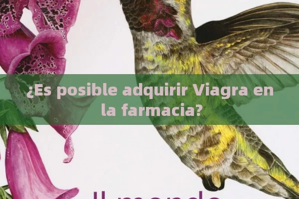 ¿Es posible adquirir Viagra en la farmacia?