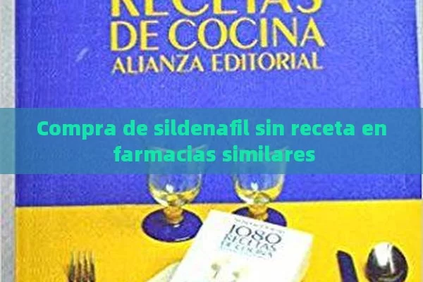 Compra de sildenafil sin receta en farmacias similares