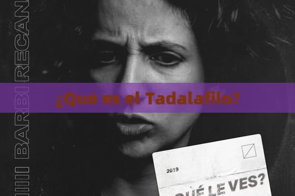 ¿Qué es el Tadalafilo?