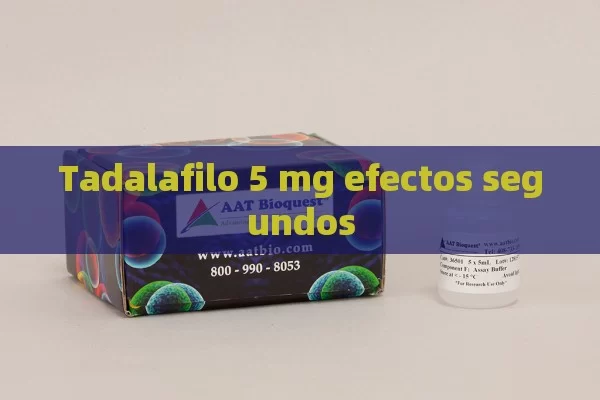 Tadalafilo 5 mg efectos segundos - Viagra:Efectos y Comparativas