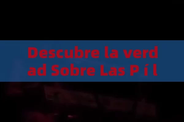 Descubre la verdad Sobre Las P í ldoras Viagra para Hombres: Beneficios, Riesgos y Consideraciones