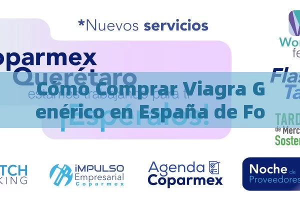 Cómo Comprar Viagra Genérico en España de Forma Segura y Económica - Viagra:Efectos y Comparativas